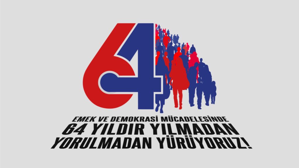 DİSK/Genel-İş 64 Yaşında: 64 Yıldır Yılmadan Yorulmadan Yürüyoruz!